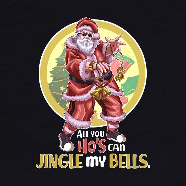 All You Ho's Can Jingle My Bells v2 by Mystik Media LLC